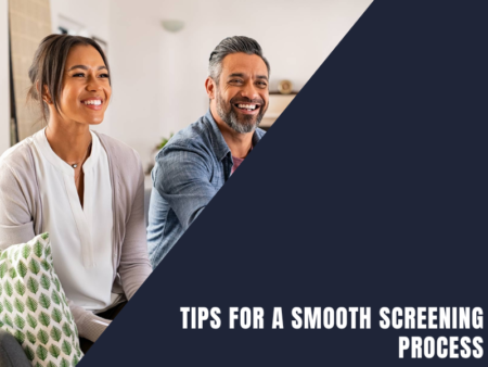 Tips for a Smooth Screening Process