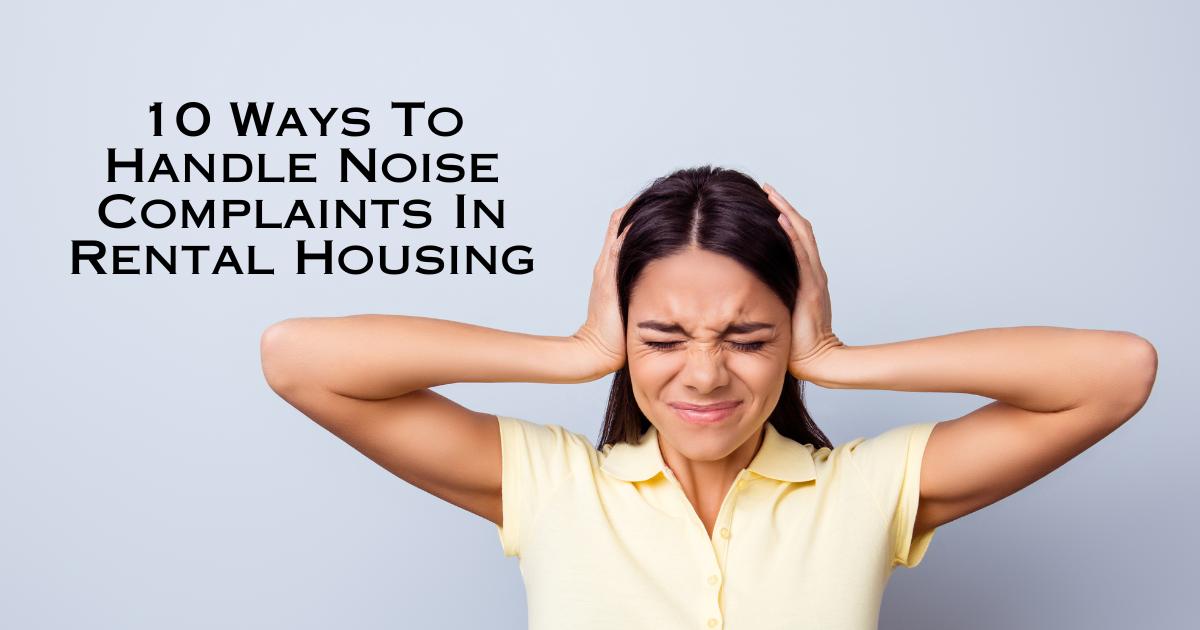 Read more about the article 10 Ways To Handle Noise Complaints In Rental Housing