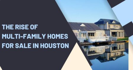 Read more about the article The Rise of Multi-Family Homes for Sale In Houston