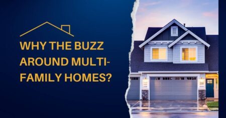 Why the Buzz Around Multi-Family Homes?