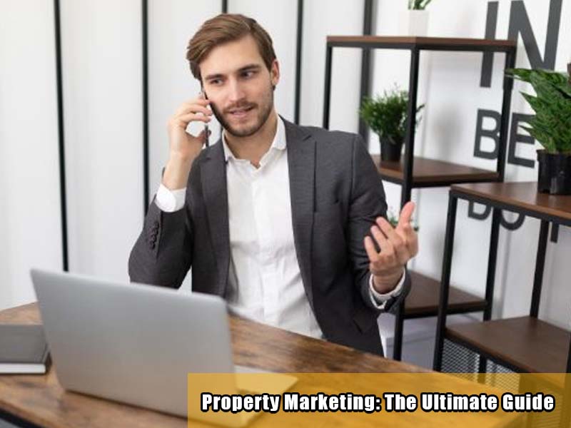 Read more about the article Property Marketing: The Ultimate Guide