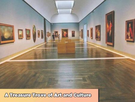 A Treasure Trove of Art and Culture