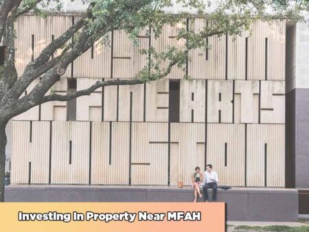 Investing in Property Near MFAH