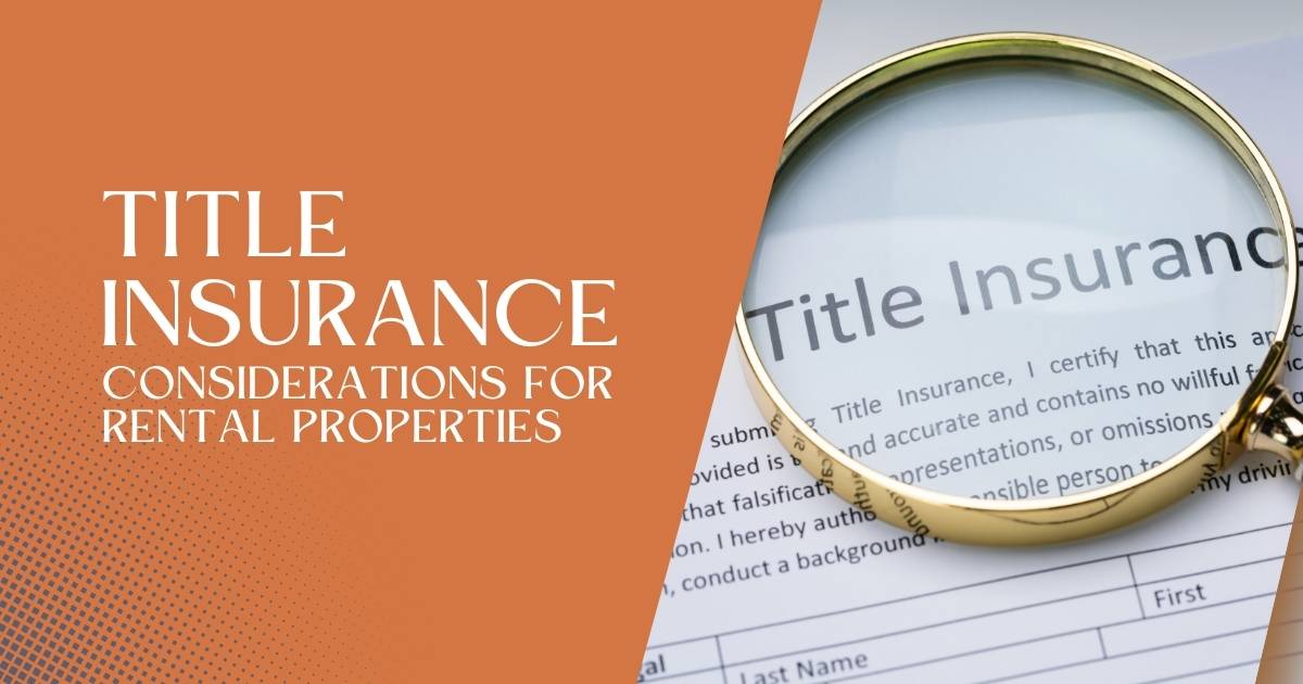 You are currently viewing Title Insurance Considerations for Rental Properties